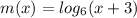 m(x)=log_{6}(x+3)
