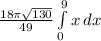 \frac{18\pi \sqrt{130} }{49} \int\limits^9_0 {x} \, dx \\