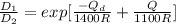 \frac{D_{1}}{D_{2}} = exp[\frac{-Q_{d}}{1400 R} + \frac{Q}{1100 R}]