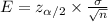 E=z_{\alpha /2}\times\frac{\sigma}{\sqrt{n}}