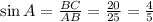 \sin A =  \frac{BC}{AB}   =  \frac{20}{25}  =  \frac{4}{5}  \\