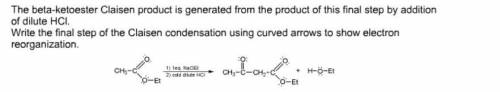 The beta-ketoester Claisen product is generated from the product of this final step by addition of d
