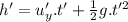 h'=u_y'.t'+\frac{1}{2} g.t'^2