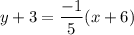 $y+3=\frac{-1}{5}(x+6)