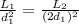 \frac{L_1}{d_1^2} = \frac{L_2}{(2d_1)^2}