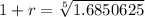 1+r =\sqrt[5]{1.6850625}