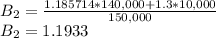B_2 =\frac{1.185714*140,000+1.3*10,000}{150,000}\\B_2=1.1933