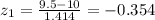 z_1 = \frac{9.5-10}{1.414}= -0.354