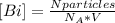 [Bi] = \frac {N particles}{N_{A} * V}