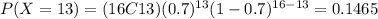 P(X=13)=(16C13)(0.7)^{13} (1-0.7)^{16-13}=0.1465