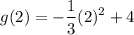 $g(2) =- \frac{1}{3}(2)^2+4