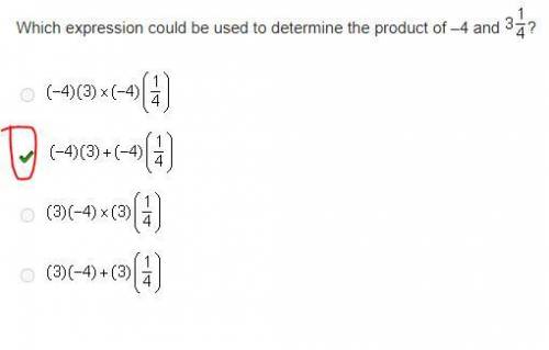 Which expression could be used to determine the product of –4 and 3 and one-fourth? (negative 4) (3)