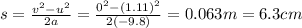 s=\frac{v^2-u^2}{2a}=\frac{0^2-(1.11)^2}{2(-9.8)}=0.063 m = 6.3 cm