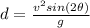 d=\frac{v^2 sin(2\theta)}{g}