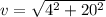 v=\sqrt{4^2+20^2}