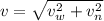 v=\sqrt{v_w^2+v_n^2}