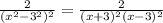 \frac{2}{(x^2-3^2)^2}=\frac{2}{(x+3)^2(x-3)^2}