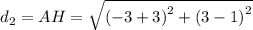 d_{2}=AH=\sqrt{\left ( -3+3 \right )^{2}+\left ( 3-1 \right )^{2}}
