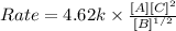 Rate=4.62k\times \frac{[A][C]^2}{[B]^{1/2}}