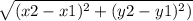 \sqrt{(x2 - x1)^2 + (y2 - y1)^2)}