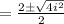 =\frac{2\pm \sqrt{4i^2}}{2}