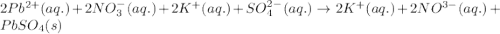 2Pb^{2+}(aq.)+2NO_3^{-}(aq.)+2K^{+}(aq.)+SO_4^{2-}(aq.)\rightarrow 2K^+(aq.)+2NO^{3-}(aq.)+PbSO_4(s)