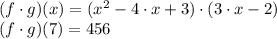 (f \cdot g) (x) = (x^{2}-4\cdot x + 3) \cdot (3\cdot x - 2)\\(f \cdot g) (7) = 456