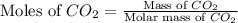 \text{Moles of }CO_2=\frac{\text{Mass of }CO_2}{\text{Molar mass of }CO_2}