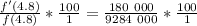 \frac{f'(4.8)}{f(4.8)} *\frac{100}{1}  = \frac{180 \ 000}{9284 \ 000} * \frac{100}{1}