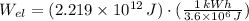 W_{el} = (2.219\times 10^{12}\,J)\cdot (\frac{1\,kWh}{3.6\times 10^{6}\,J} )