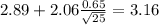 2.89+2.06\frac{0.65}{\sqrt{25}}=3.16