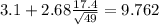 3.1+2.68\frac{17.4}{\sqrt{49}}=9.762