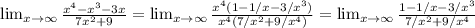 \lim_{x \to \infty} \frac{x^4-x^3-3x}{7x^2+9} =  \lim_{x \to \infty} \frac{x^4(1-1/x-3/x^3)}{x^4(7/x^2+9/x^4)} = \lim_{x \to \infty} \frac{1-1/x-3/x^3}{7/x^2+9/x^4}