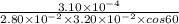 \frac{3.10\times 10^{-4} }{2.80 \times 10^{-2}\times 3.20 \times 10^{-2}\times cos60}
