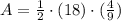A = \frac{1}{2}\cdot (18)\cdot (\frac{4}{9} )