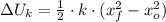 \Delta U_{k} = \frac{1}{2}\cdot k \cdot (x_{f}^{2}-x_{o}^{2})