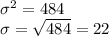 \sigma^2 = 484\\\sigma =\sqrt{484} = 22