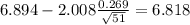 6.894-2.008\frac{0.269}{\sqrt{51}}=6.818