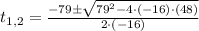 t_{1,2} = \frac{-79 \pm \sqrt{79^{2}-4\cdot(-16)\cdot (48)} }{2 \cdot (- 16)}