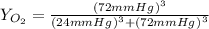 Y_{O_{2} } =\frac{(72 mm Hg_{_{} })^{3}}{(24 mm Hg_{_{} })^{3}+(72 mm Hg_{_{} })^{3}}