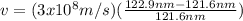 v = (3x10^{8}m/s)(\frac{122.9nm-121.6nm}{121.6nm})