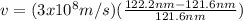 v = (3x10^{8}m/s)(\frac{122.2nm-121.6nm}{121.6nm})