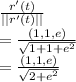 \frac{r'(t)}{||r'(t)||} \\=\frac{(1,1,e)}{\sqrt{1+1+e^2} } \\=\frac{(1,1,e)}{\sqrt{2+e^2} }