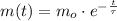 m (t) = m_{o}\cdot e^{-\frac{t}{\tau} }