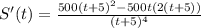 S'(t)=\frac{500(t+5)^2-500t(2(t+5))}{(t+5)^4}
