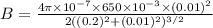 B=\frac{4\pi\times10^{-7}\times650\times10^{-3}\times (0.01)^{2}  }{2((0.2)^{2}+(0.01)^{2})^{3/2}   }