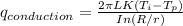q_{conduction} = \frac{2\pi LK(T_i-T_p)}{In(R/r)}