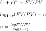 (1+r)^n=FV/PV\\\\log_{1+r}(FV/PV) = n\\\\n = \frac{log FV/PV}{log (1+r)}