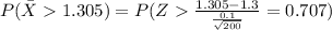 P(\bar X 1.305)=P(Z\frac{1.305-1.3}{\frac{0.1}{\sqrt{200}}}=0.707)
