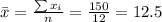 \bar x= \frac{\sum x_i}{n}=\frac{150}{12}=12.5